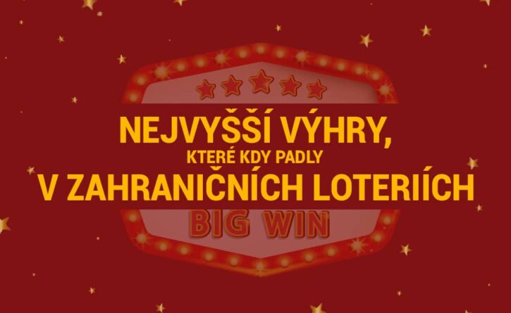 Nejvyšší výhry v zahraničních loteriích.