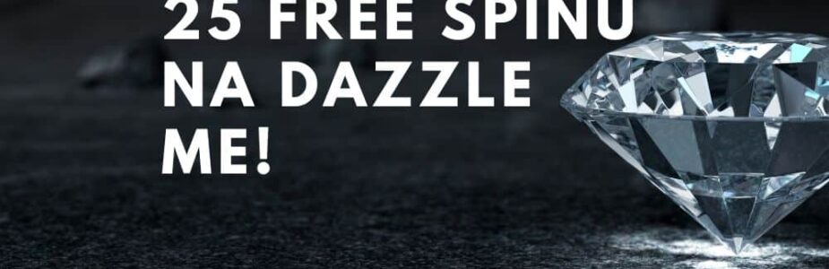 25 free spinů na Dazzle Me!