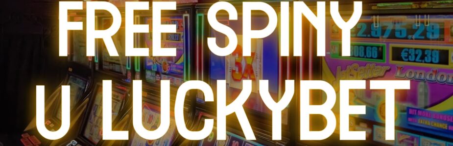 free spiny Luckybet