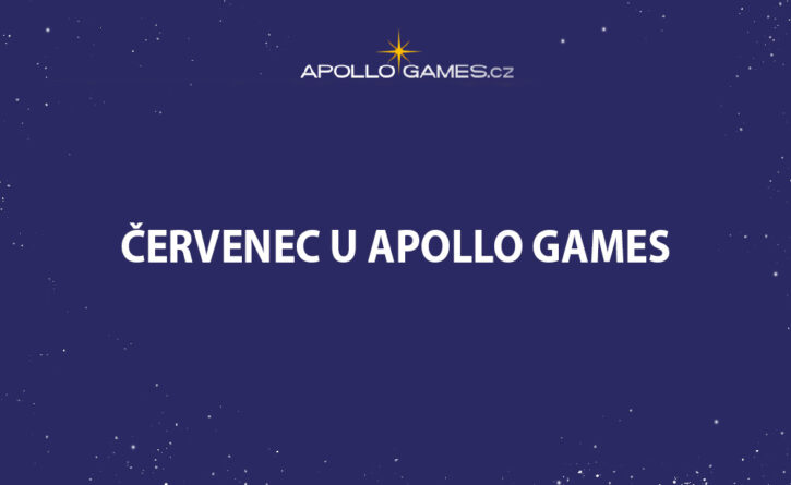 Koukni na červencový přehled od Apollo Games. Překvapí tě něco?