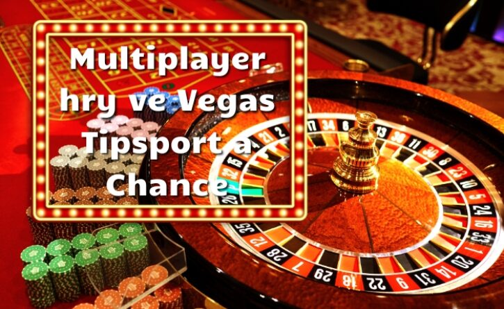 Multiplayer hry ve Vegas u Tipsportu a Chance