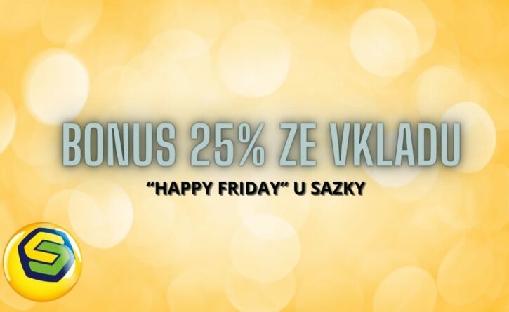 Happy Friday od sazky ti přináší 25% bonus ze vkladu.