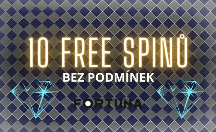 Free spiny bez podmínek v casinu Fortuna