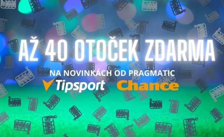 Získej až 40 otoček zdarma na novinkách u Tipsportu a Chance!