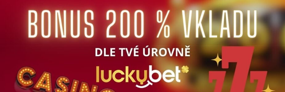 Bonus 200 % ke vkladu v LuckyBetu
