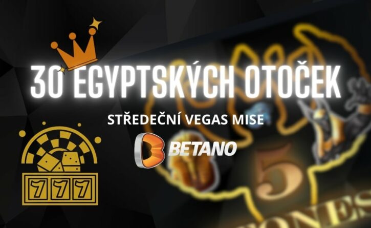 Získej egyptské otočky v Betanu