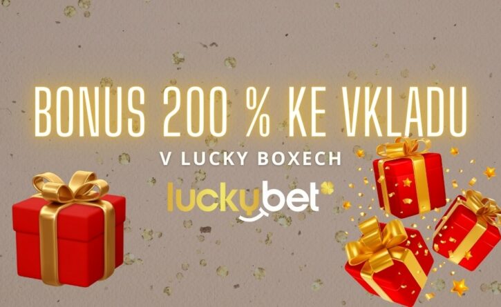 Otevři dnešní LuckyBox a získej bonus 200% k tvému vkladu!