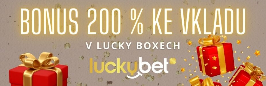 Otevři dnešní LuckyBox a získej bonus 200% k tvému vkladu!