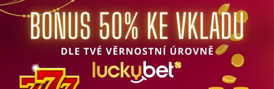 Užij si bonus 50% ke vkladu u LuckyBetu
