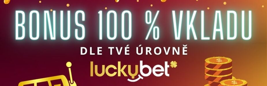 Bonus 100 % vkladu v casinu LuckyBet