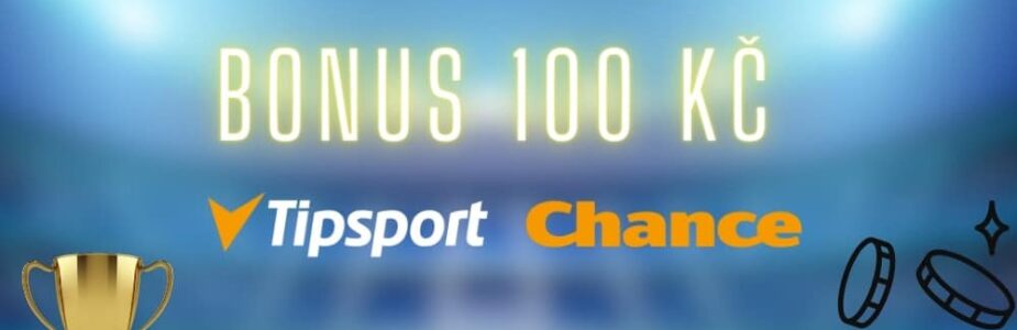 bonus 100 Kč od Tipsportu a Chance