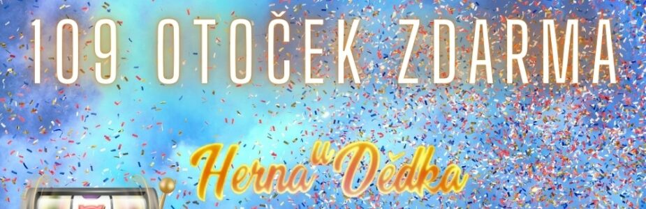 109 otoček zdarma v Herně U Dědka