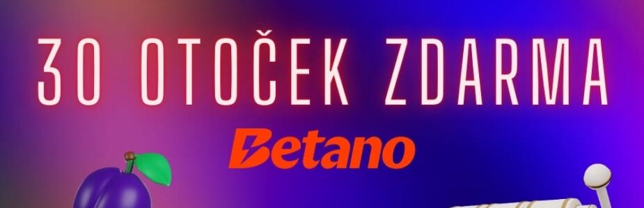 30 otoček zdarma u Betana