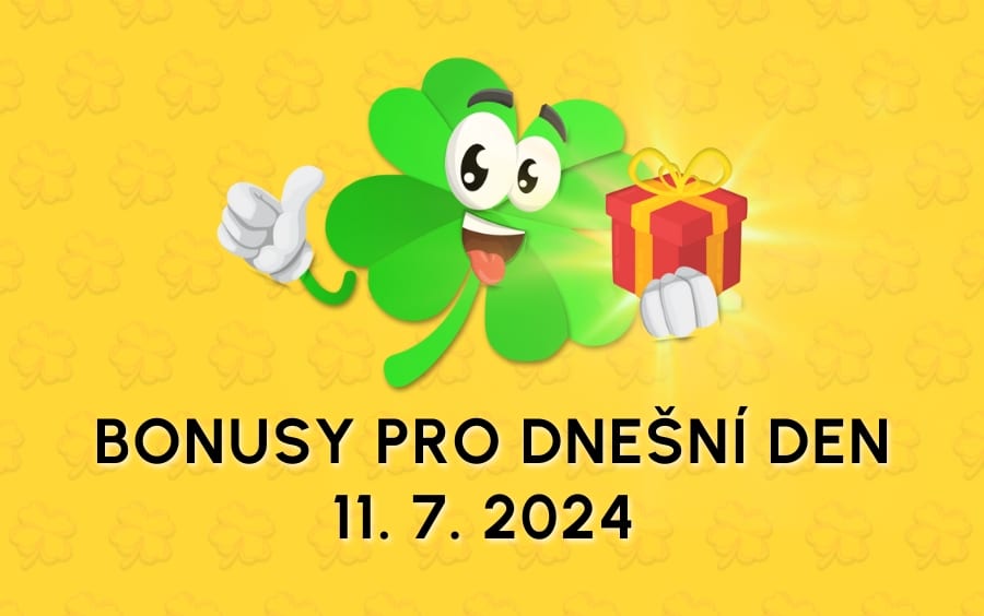 Bonusy pro dnešní den 11. 7. 2024