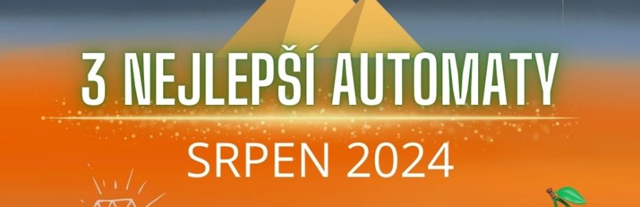 Top 3 automaty za srpen 2024