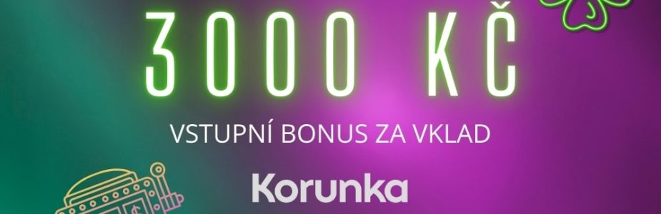 Vstupní bonus za vklad od Korunky