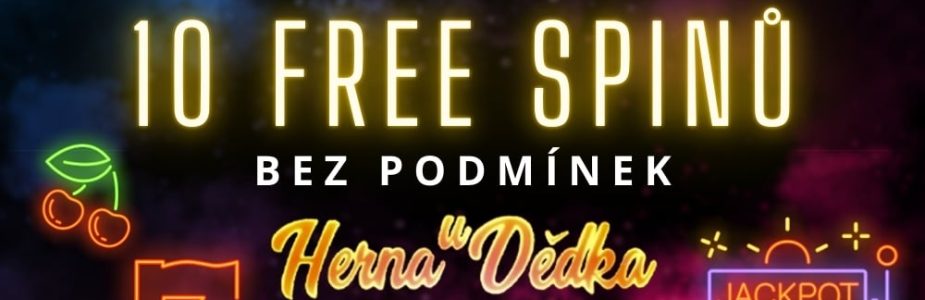 Užij si bezpodmínkové free spiny U Dědka