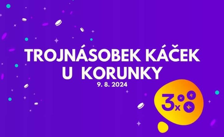 Užij si dnešní trojnásobek káček u Korunky!