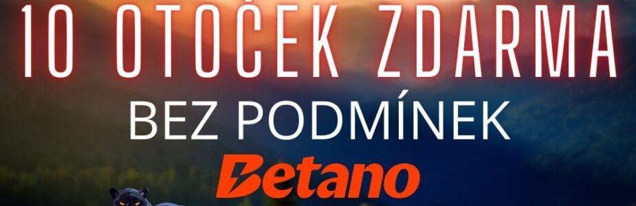 10 otoček bez podmínek od Betana