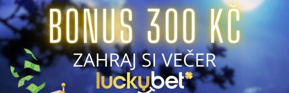 Bonus 300 Kč od LuckyBetu