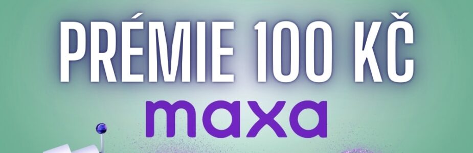 Bonus 100 Kč od Maxy