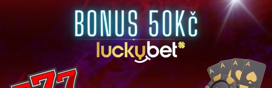 Získej dnes bonus 50 Kč od LuckyBet casina!