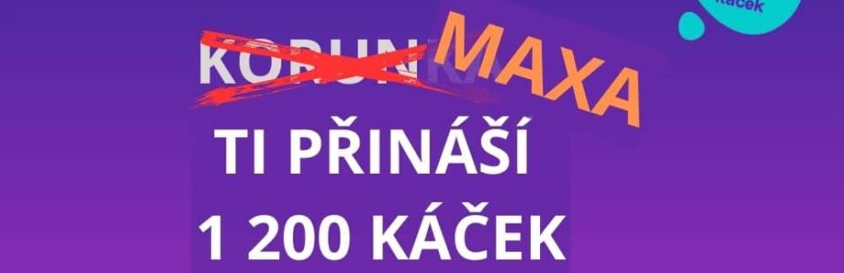 Nová Maxa ti přináší 1 200 káček! Ulovíš si je?