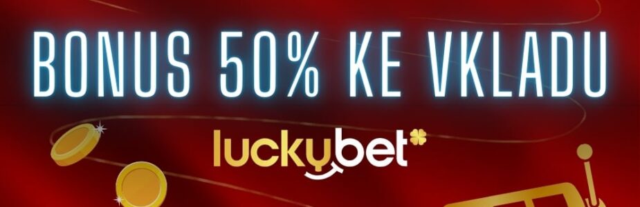 Užij si bonus ke vkladu u LuckyBetu