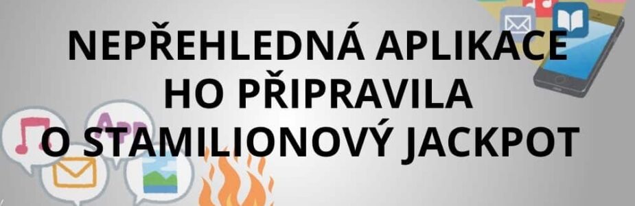 Nepřehledná aplikace ho připravila o obří jackpot! Nebo ho nikdy nevyhrál?