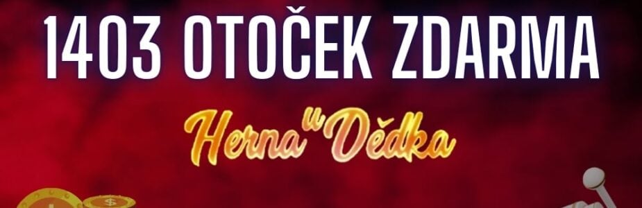 Získej dnes až 1403 free spinů v Herně U Dědka!