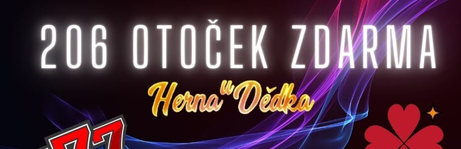 Zavítej do Herny U Dědka a získej 206 otoček zdarma!