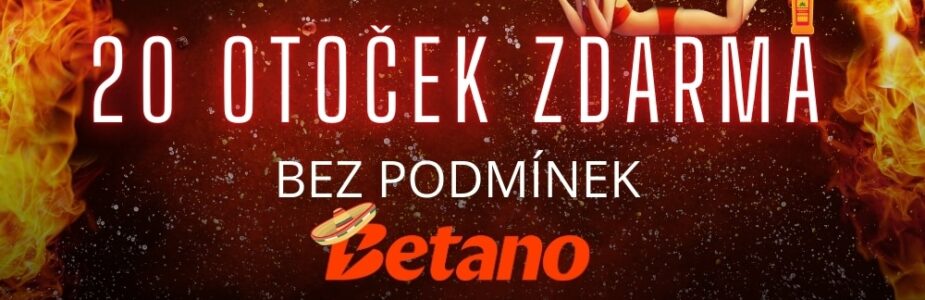 20 spinů bez podmínek u Betana