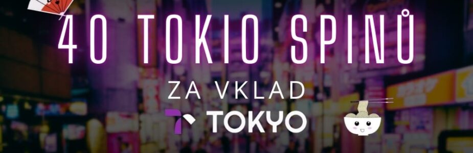 40 free spinů v Tokyo casinu