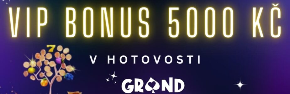 VIP Bonus 5000 Kč od Grandwinu