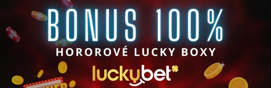 Hororové Lucky Boxy s bonusem na LuckyBetu