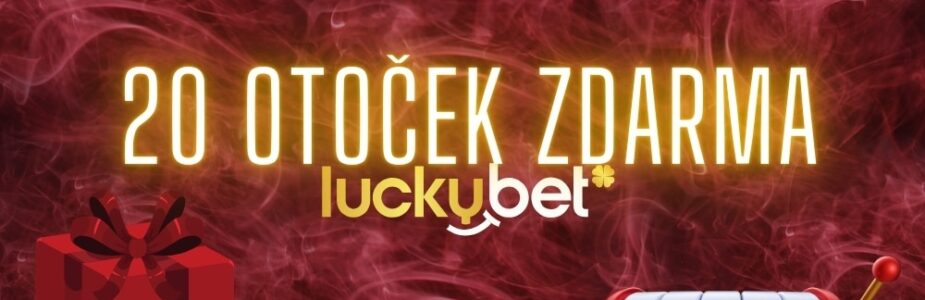 Získej 20 otoček zdarma od LuckyBetu!