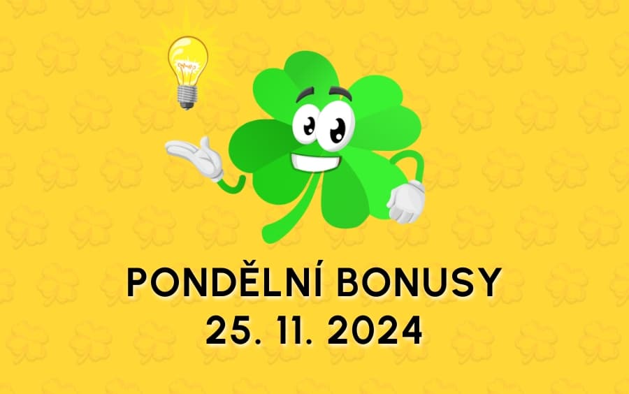 Pondělní bonusy 25. 11. 2024