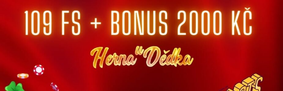 Herna U Dědka 109 otoček a bonus 2000 Kč