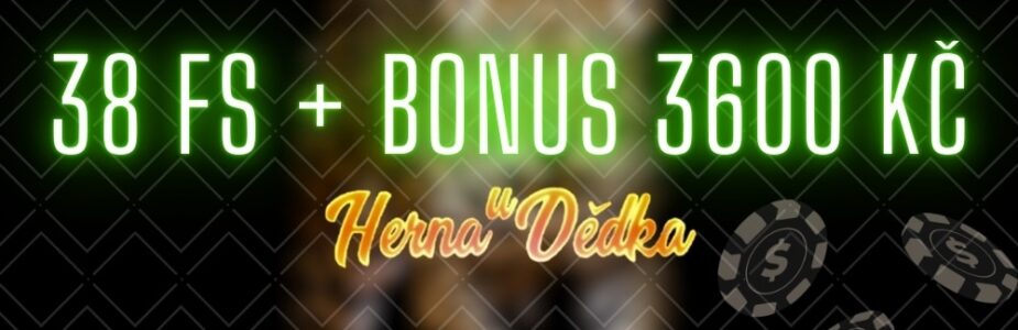 38 FS+bonus 3600 Kč z Herny U Dědka