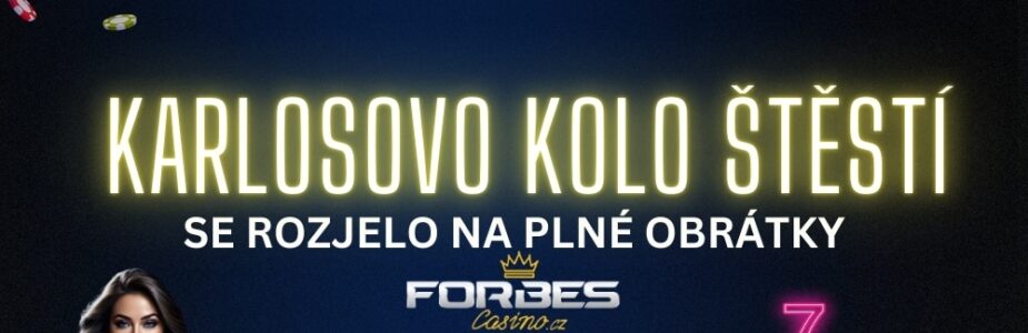 Karlosovo kolo štěstí od Forbesu