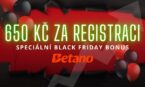 Black Friday u Betana: Registruj se a získej 650 Kč