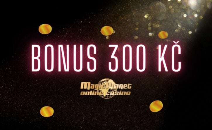 Bonus 300 Kč od Magic planet casina