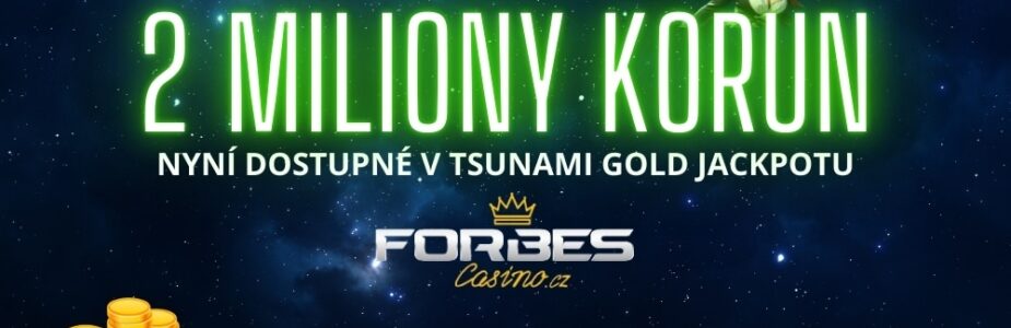 2 mil. Kč Tsunami gold jackpot u Forbesu