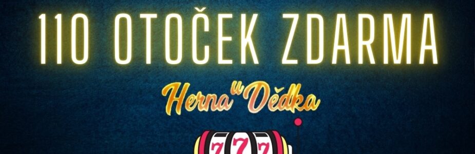 110 otoček zdarma v Herně U Dědka