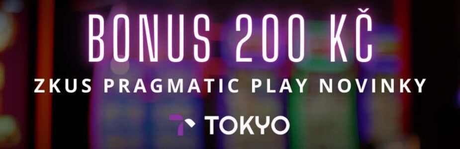 Bonus 200 Kč v Tokyo Casinu