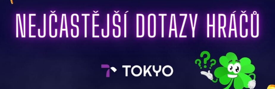 Nejčastější dotazy FAQ Tokyo casino