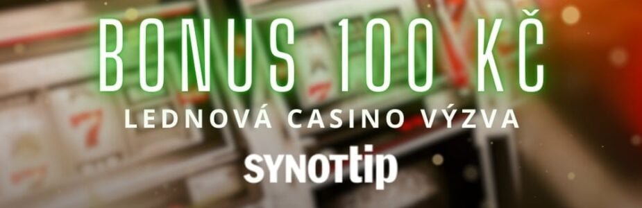 Synottip lednová casino výzva bonus 100 Kč