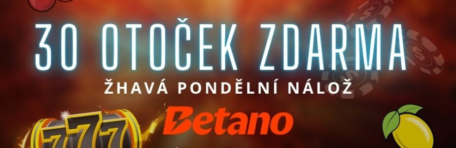 Užij si 30 žhavých otoček u Betana