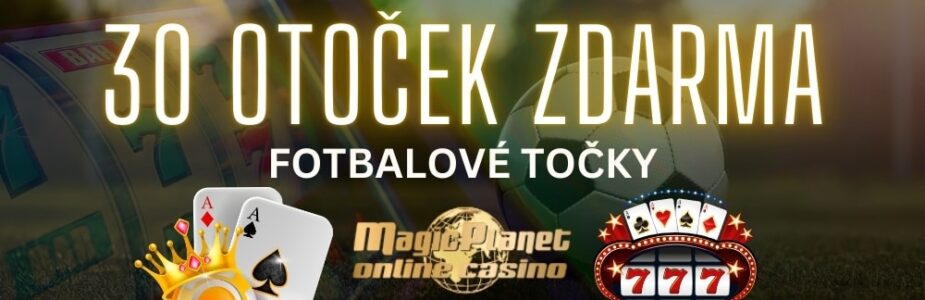 30 otoček zdarma u Magic Planet casina