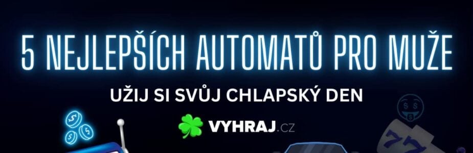 5 nejlepších automatů pro muže